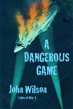 A Dangerous Game (Tales of War, #3) (eBook, ePUB) - Wilson, John