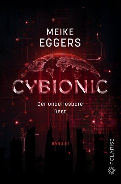 Cybionic- Der unauflösbare Rest (eBook, ePUB) - Eggers, Meike