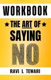 Workbook - The Art of Saying NO (WORKBOOK on The Art of Mastering Life, #1) (eBook, ePUB)