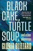 Black Cake, Turtle Soup, and Other Dilemmas (eBook, ePUB)