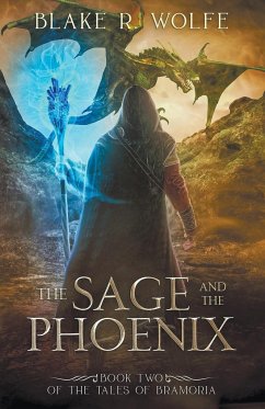 The Sage and the Phoenix - Wolfe, Blake R.