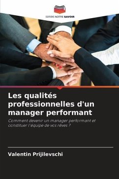 Les qualités professionnelles d'un manager performant - Prijilevschi, Valentin