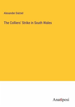 The Colliers' Strike in South Wales - Dalziel, Alexander