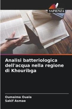 Analisi batteriologica dell'acqua nella regione di Khouribga - Ouala, Oumaima;Asmae, Sakif