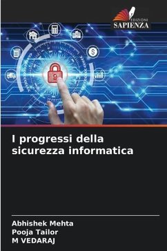 I progressi della sicurezza informatica - Mehta, Abhishek;Tailor, Pooja;VEDARAJ, M