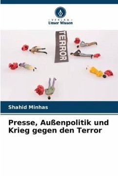 Presse, Außenpolitik und Krieg gegen den Terror - Minhas, Shahid