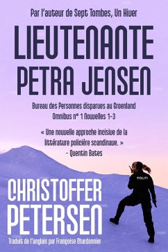 Lieutenante Petra Jensen Omnibus 1 (Bureau des Personnes disparues au Groenland Omnibus, #1) (eBook, ePUB) - Petersen, Christoffer