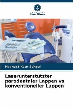 Laserunterstützter parodontaler Lappen vs. konventioneller Lappen - Sehgal, Navneet Kaur