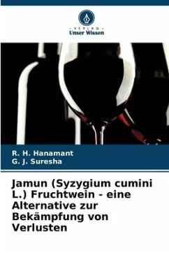 Jamun (Syzygium cumini L.) Fruchtwein - eine Alternative zur Bekämpfung von Verlusten - Hanamant, R. H.;Suresha, G. J.