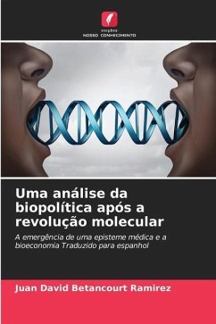 Uma análise da biopolítica após a revolução molecular - Betancourt Ramirez, Juan David