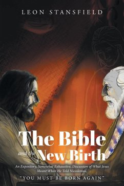 The Bible and the New Birth - Stansfield, Leon