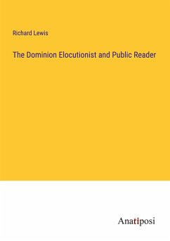 The Dominion Elocutionist and Public Reader - Lewis, Richard