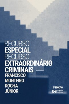 Recurso especial e Recurso extraordinário criminais - Rocha Junior, Francisco Monteiro