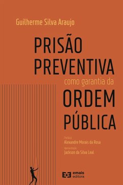 Prisão preventiva como garantia da ordem pública - Araujo, Guilherme Silva