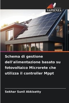 Schema di gestione dell'alimentazione basato su fotovoltaico Microrete che utilizza il controller Mppt - Akkisetty, Sekhar Sunil