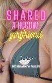Shared: A Hucow Girlfriend (eBook, ePUB) Shared: A Hucow Girlfriend (eBook, ePUB)
