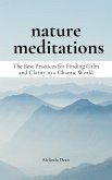 Nature Meditations: The Best Practices for Finding Calm and Clarity in a Chaotic World (eBook, ePUB)