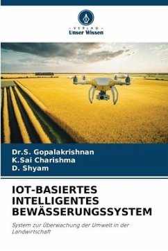 IOT-BASIERTES INTELLIGENTES BEWÄSSERUNGSSYSTEM - Gopalakrishnan, Dr.S.;Charishma, K.Sai;Shyam, D.