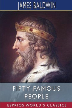 Fifty Famous People (Esprios Classics) - Baldwin, James