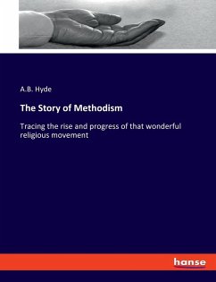 The Story of Methodism The Story of Methodism