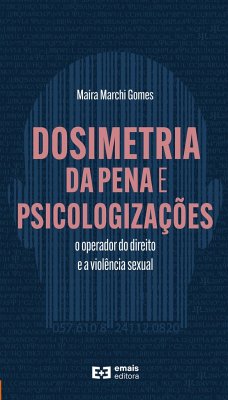 Dosimetria da pena e psicologizações: o operador do direito e a violência sexual - Gomes, Maíra Marchi