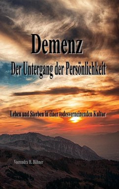 Demenz - Der Untergang der Persönlichkeit - Bühner, Veerendra H.