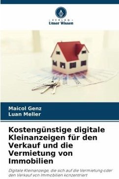 Kostengünstige digitale Kleinanzeigen für den Verkauf und die Vermietung von Immobilien - Genz, Maicol;Meller, Luan