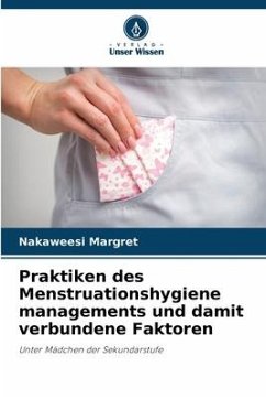 Praktiken des Menstruationshygiene managements und damit verbundene Faktoren - Margret, Nakaweesi