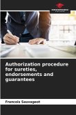 Authorization procedure for sureties, endorsements and guarantees