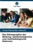 Die Ethnographie der Bildung: epistemologische und methodologische Relevanz