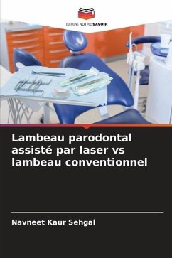 Lambeau parodontal assisté par laser vs lambeau conventionnel - Sehgal, Navneet Kaur