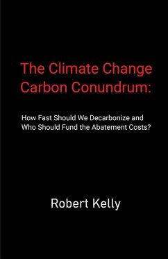 The Climate Change Carbon Conundrum - Kelly, Robert C.