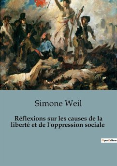 Réflexions sur les causes de la liberté et de l'oppression sociale - Weil, Simone