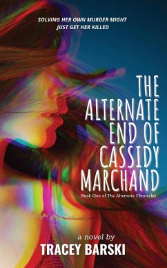 The Alternate End of Cassidy Marchand - Barski, Tracey