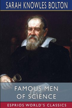 Famous Men of Science (Esprios Classics) - Bolton, Sarah Knowles