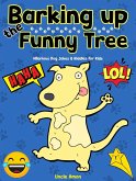 Barking Up the Funny Tree: Hilarious Dog Jokes & Riddles for Kids (Giggle Galaxy) (eBook, ePUB)