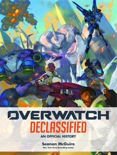 Overwatch: Declassified - An Official History (eBook, ePUB) - Mcguire, Seanan