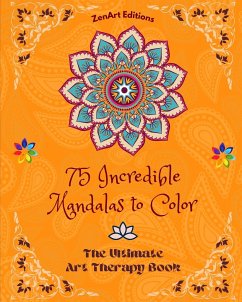 75 Incredible Mandalas to Color - Editions, Zenart