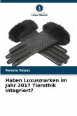 Haben Luxusmarken im Jahr 2017 Tierethik integriert?