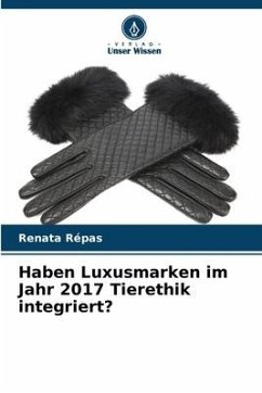 Haben Luxusmarken im Jahr 2017 Tierethik integriert? - Répas, Renata