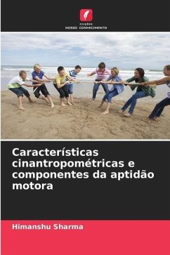 Características cinantropométricas e componentes da aptidão motora - Sharma, Himanshu