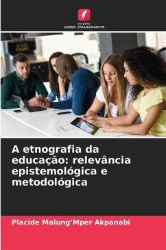 A etnografia da educação: relevância epistemológica e metodológica - Akpanabi, Placide Malung'Mper