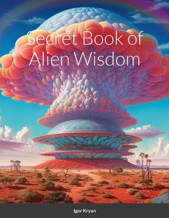 Secret Book of Alien Wisdom - Kryan, Igor