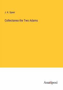 Collectanea the Two Adams - Speer, J. K.