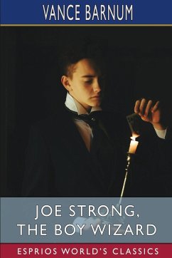 Joe Strong, the Boy Wizard (Esprios Classics) - Barnum, Vance