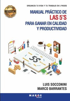 Manual práctico de las 5'S para ganar en calidad y productividad - Socconini, Luis; Barrantes, Marco