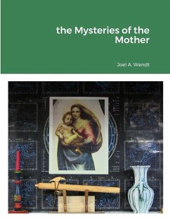 the Mysteries of the Mother - A Wendt, Joel