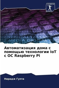 Awtomatizaciq doma s pomosch'ü tehnologii IoT s OS Raspberry Pi - Gupta, Niradzh