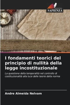 I fondamenti teorici del principio di nullità della legge incostituzionale - Almeida Nelvam, Andre