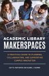 Academic Library Makerspaces (eBook,... - Bild 1